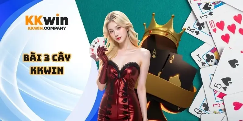 bài 3 cây kkwin