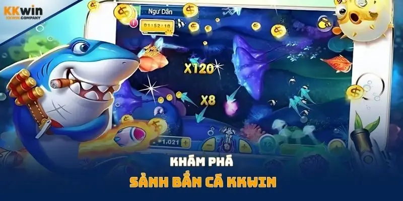 Khám phá sảnh bắn cá Kkwin