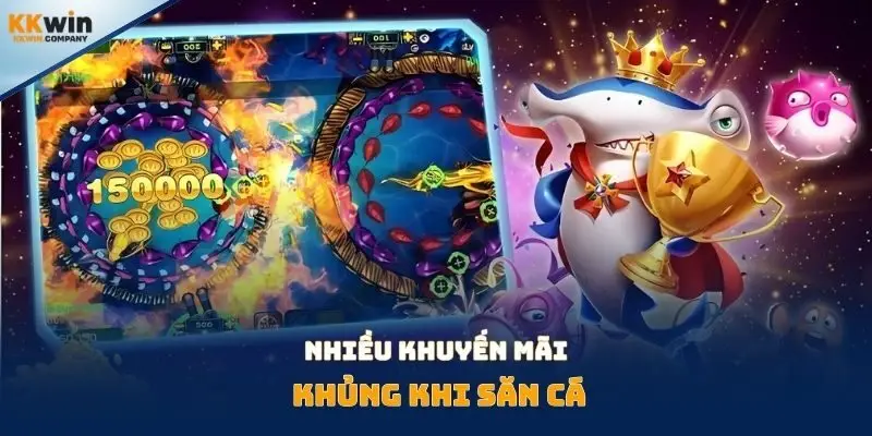 Nhiều khuyến mãi khủng khi săn cá