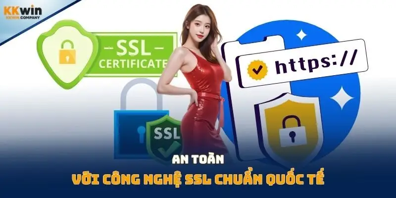 An toàn với công nghệ SSL chuẩn quốc tế