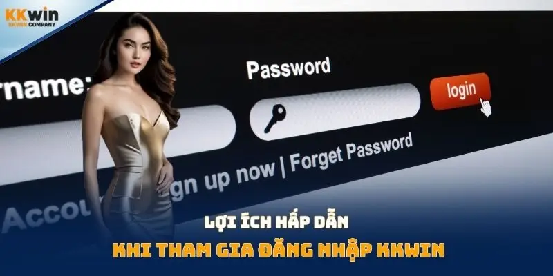 Lợi ích hấp dẫn khi tham gia đăng nhập Kkwin