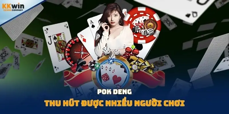 Pok Deng thu hút được nhiều người chơi