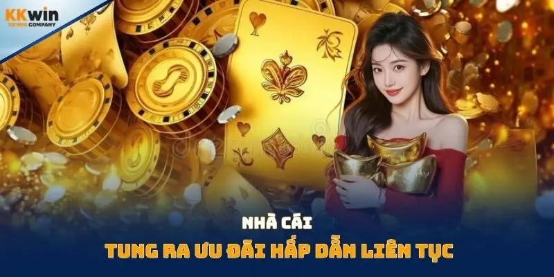 Nhà cái tung ra ưu đãi hấp dẫn liên tục