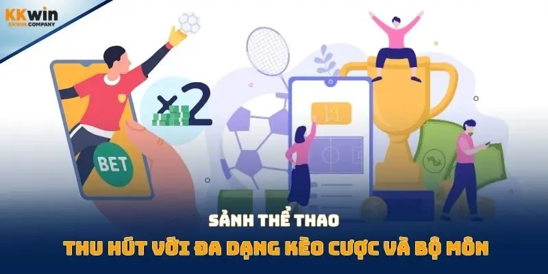 Sảnh thể thao thu hút với đa dạng kèo cược và bộ môn