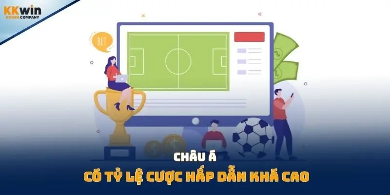Châu Á có tỷ lệ cược hấp dẫn khá cao