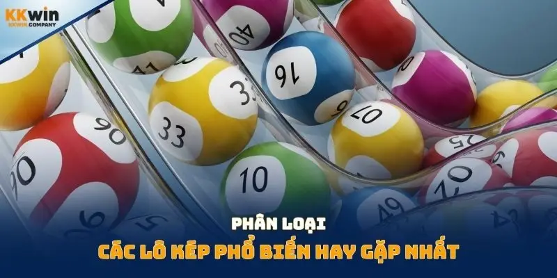 Phân loại các lô kép phổ biến hay gặp nhất