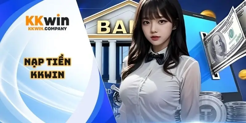 nạp tiền Kkwin