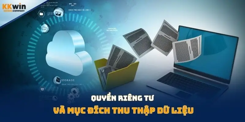Quyền riêng tư và mục đích thu thập dữ liệu