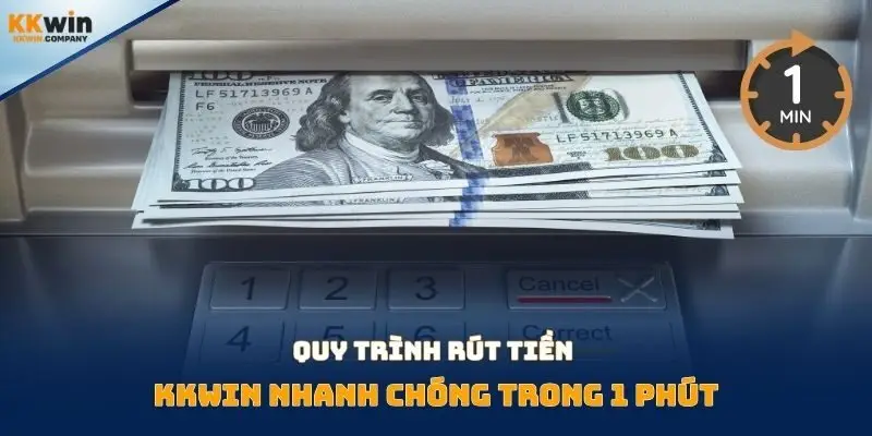 Quy trình rút tiền Kkwin nhanh chóng trong 1 phút