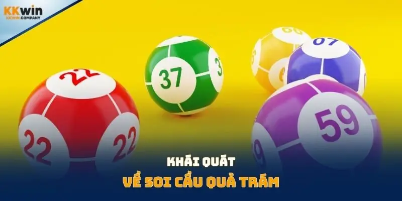 Khái quát về soi cầu quả trám