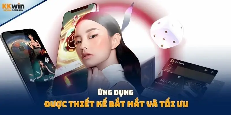 Ứng dụng được thiết kế bắt mắt và tối ưu