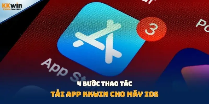 4 Bước thao tác tải app Kkwin cho máy Ios