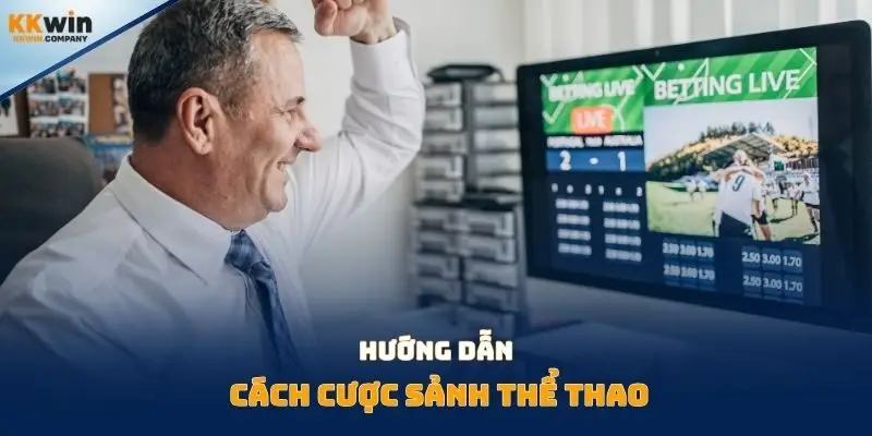 Hướng dẫn cách cược sảnh thể thao